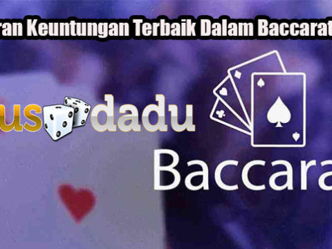Tawaran Keuntungan Terbaik Dalam Baccarat Online